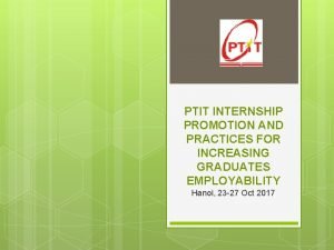 PTIT INTERNSHIP PROMOTION AND PRACTICES FOR INCREASING GRADUATES