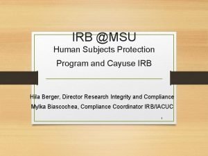 IRB MSU Human Subjects Protection Program and Cayuse