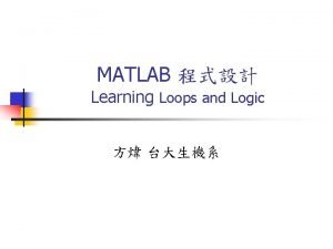 MATLAB Learning Loops and Logic MATLAB Ex 91