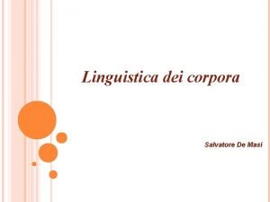 Linguistica dei corpora Salvatore De Masi LA LINGUISTICA
