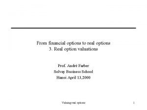From financial options to real options 3 Real