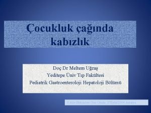 ocukluk anda kabzlk Do Dr Meltem Ura Yeditepe