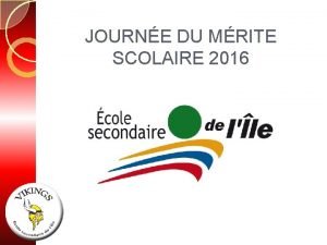 JOURNE DU MRITE SCOLAIRE 2016 LES MRITANTES ET