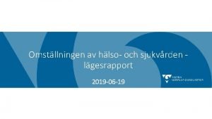 Omstllningen av hlso och sjukvrden lgesrapport 2019 06