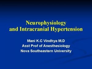 Neurophysiology and Intracranial Hypertension Mani K C Vindhya