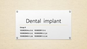 Dental implant Group 8 103002034 103002051 103002040 103002056