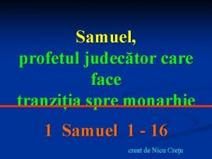 Samuel profetul judector care face tranziia spre monarhie