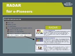 RADAR for ePioneers RADAR What is RADAR R