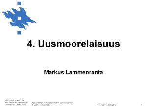 4 Uusmoorelaisuus Markus Lammenranta Humanistinen tiedekunta Markus Lammenranta