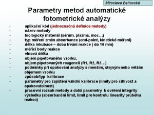 Miroslava Beovsk Parametry metod automatick fotometrick analzy aplikan