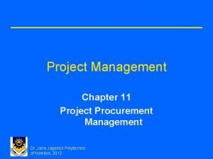 Project Management Chapter 11 Project Procurement Management Dr