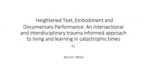 Heightened Text Embodiment and Documentary Performance An intersectional
