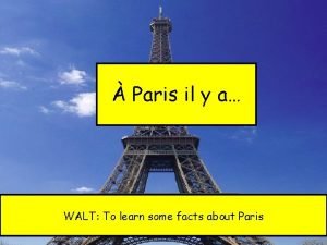 Paris il y a WALT To learn some
