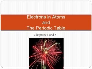 Electrons in Atoms and The Periodic Table Chapters