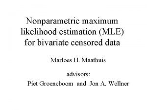 Nonparametric maximum likelihood estimation MLE for bivariate censored