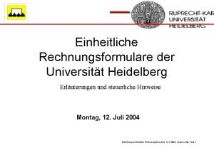 Einheitliche Rechnungsformulare der Universitt Heidelberg Erluterungen und steuerliche