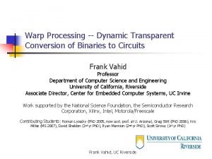 Warp Processing Dynamic Transparent Conversion of Binaries to