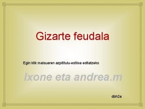 Gizarte feudala Gizarte feudala