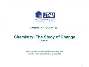 CHEMISTRY DMCU 1233 Chemistry The Study of Change