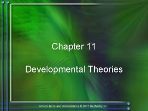 Chapter 11 Developmental Theories Mosby items and derived