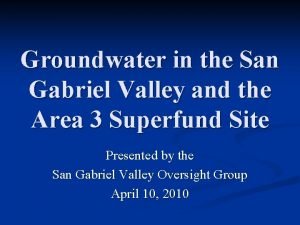 Groundwater in the San Gabriel Valley and the