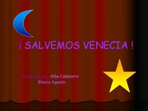 SALVEMOS VENECIA Producida por Alba Calahorro y Blanca