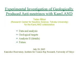 Experimental Investigation of Geologically Produced Antineutrinos with Kam