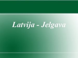Latvija Jelgava LATVIA RGA JELGAVA Area 64589 km