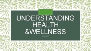 UNDERSTANDING HEALTH WELLNESS Chapter 1 Essential Questions In