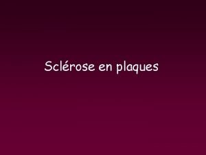 Sclrose en plaques SEP Dcrite au XIXme sicle