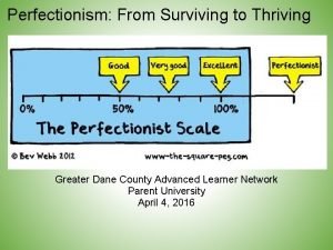 Perfectionism From Surviving to Thriving Greater Dane County