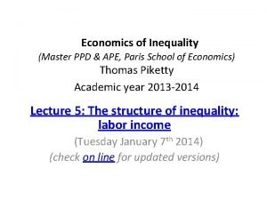 Economics of Inequality Master PPD APE Paris School