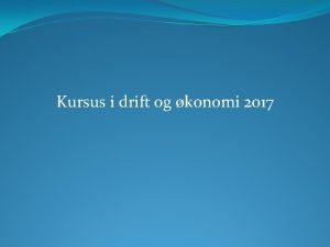 Kursus i drift og konomi 2017 September 2016