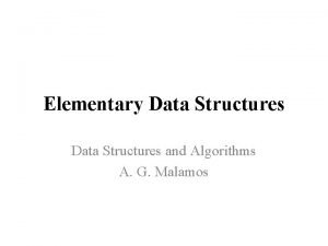 Elementary Data Structures and Algorithms A G Malamos