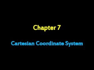 Chapter 7 Cartesian Coordinate System Day 1 Parts