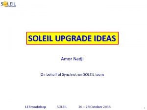 SOLEIL UPGRADE IDEAS Amor Nadji On behalf of