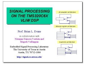 SIGNAL PROCESSING ON THE TMS 320 C 6