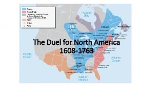 The Duel for North America 1608 1763 France