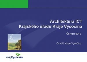 Architektura ICT Krajskho adu Kraje Vysoina erven 2012