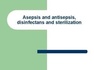 Difference between asepsis and antisepsis