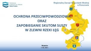 Regionalny Zarzd Gospodarki Wodnej w Rzeszowie OCHRONA PRZECIWPOWODZIOWA