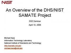 An Overview of the DHSNIST SAMATE Project SSE