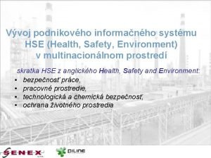 Vvoj podnikovho informanho systmu HSE Health Safety Environment