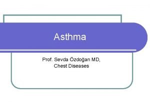 Asthma Prof Sevda zdoan MD Chest Diseases DEFINITION