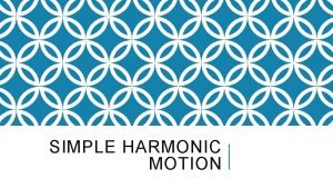 What is simple harmonic motion