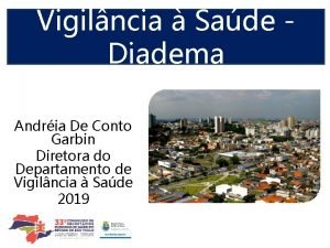 Vigilncia Sade Diadema Andria De Conto Garbin Diretora