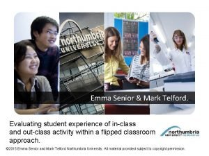 Emma Senior Mark Telford Evaluating student experience of