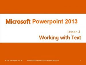 Microsoft Powerpoint 2013 Lesson 3 Working with Text