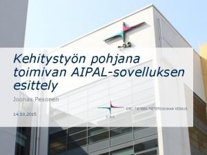 Kehitystyn pohjana toimivan AIPALsovelluksen esittely Joonas Pesonen 14