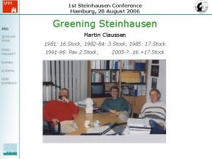 1 st Steinhausen Conference Hamburg 28 August 2006